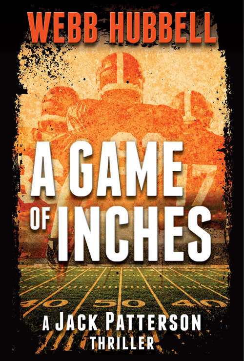 Book cover of A Game of Inches: A Jack Patterson Thriller (A Jack Patterson Thriller #3)