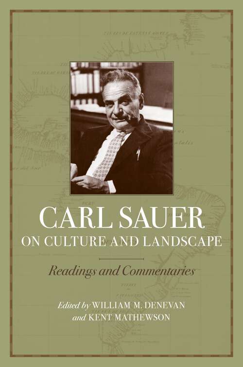 Book cover of Carl Sauer on Culture and Landscape: Readings and Commentaries