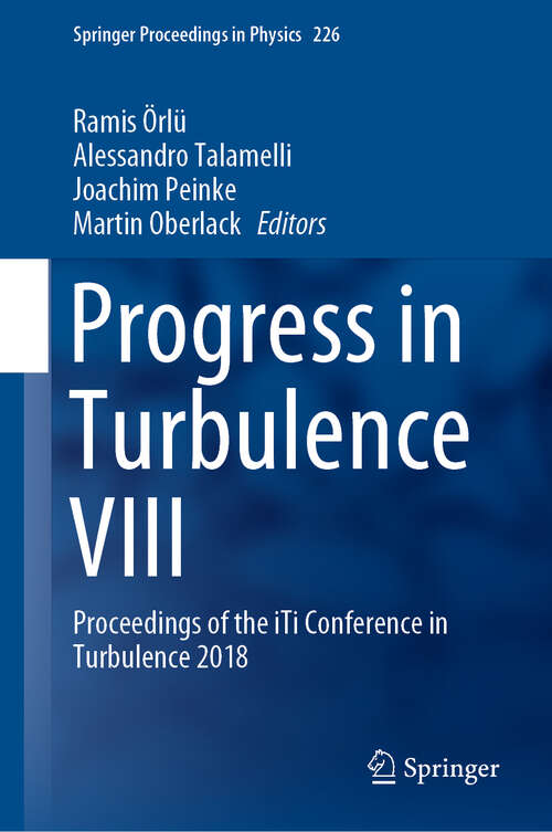 Book cover of Progress in Turbulence VIII: Proceedings of the iTi Conference in Turbulence 2018 (1st ed. 2019) (Springer Proceedings in Physics #226)