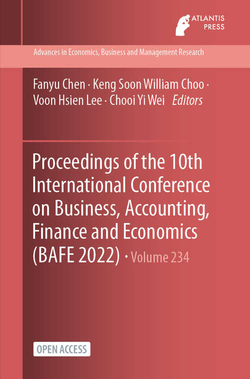 Book cover of Proceedings of the 10th International Conference on Business, Accounting, Finance and Economics (1st ed. 2023) (Advances in Economics, Business and Management Research #234)