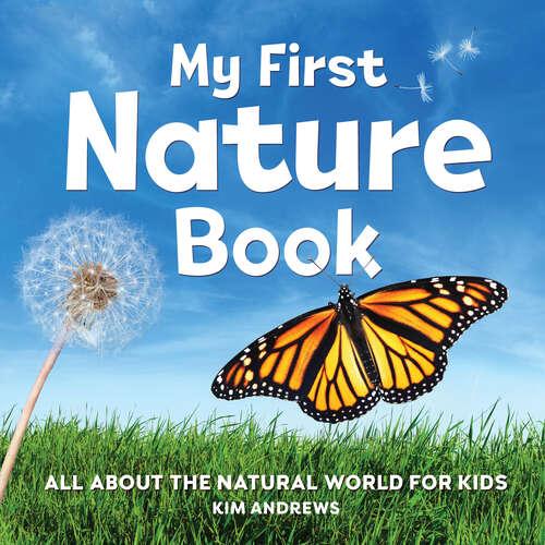 Book cover of My First Nature Book: All About the Natural World for Kids (My First Book of)