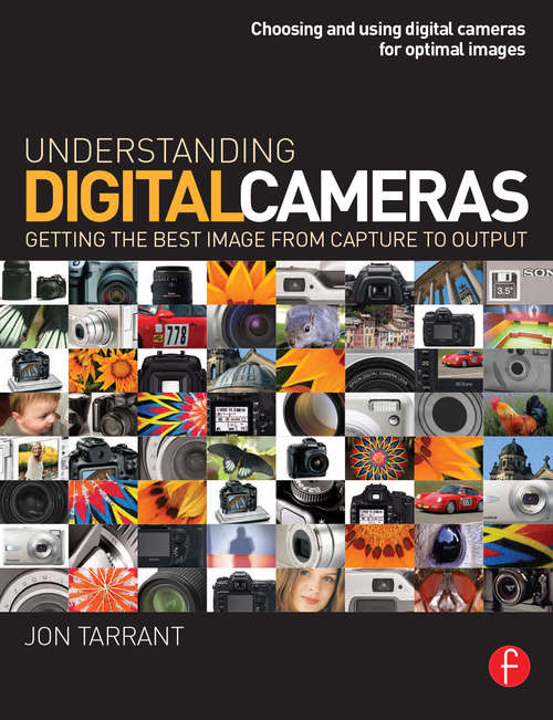 Book cover of Understanding Digital Cameras: Getting the Best Image from Capture to Output