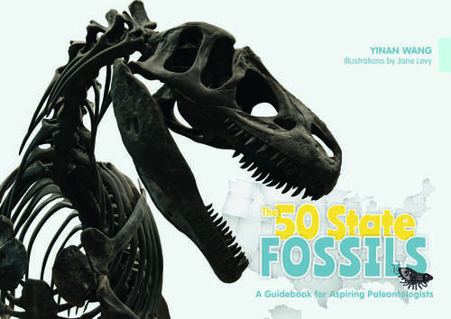 Book cover of The 50 State Fossils: A Guidebook for Aspiring Paleontologists