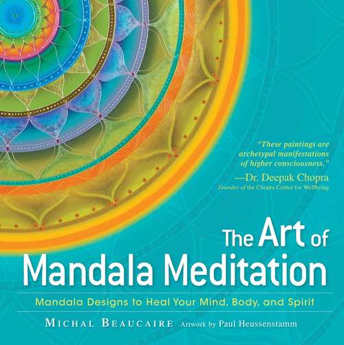 Book cover of The Art of Mandala Meditation: Mandala Designs to Heal Your Mind, Body, and Spirit