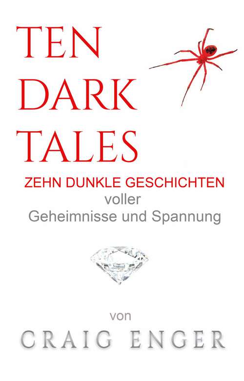 Book cover of Ten Dark Tales: ZEHN DUNKLE GESCHICHTEN voller Geheimnisse und Spannung