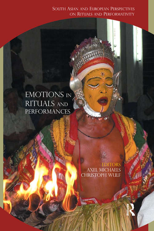Book cover of Emotions in Rituals and Performances: South Asian and European Perspectives on Rituals and Performativity