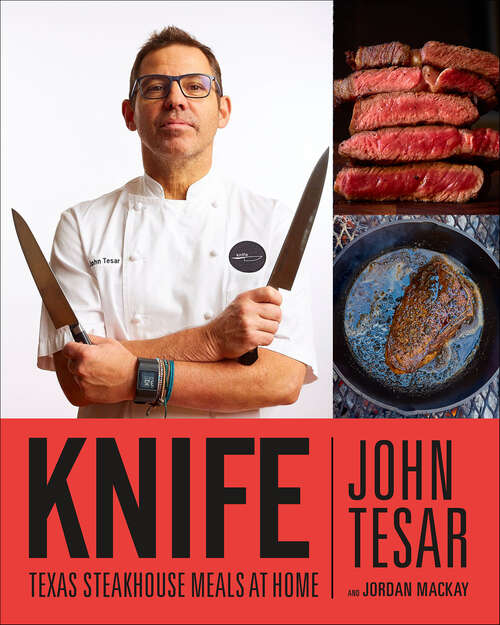 Book cover of Knife: Texas Steakhouse Meals at Home