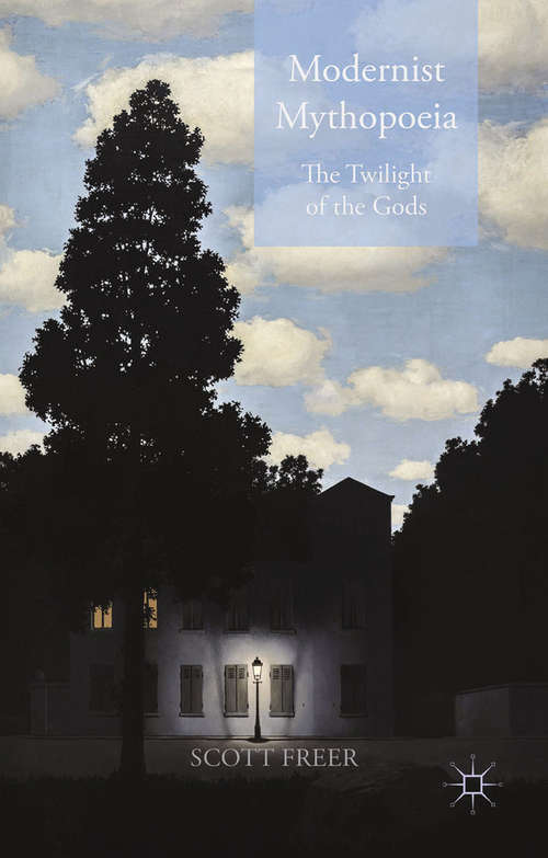 Book cover of Modernist Mythopoeia: The Twilight of the Gods (2015)