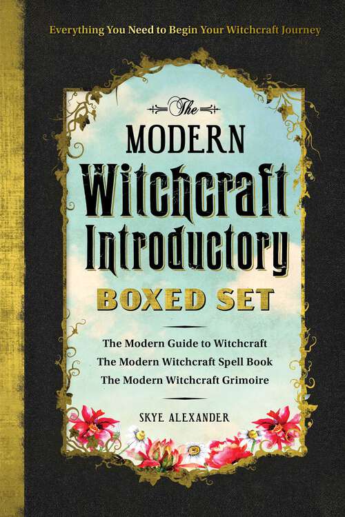 Book cover of The Modern Witchcraft Introductory Boxed Set: The Modern Guide to Witchcraft, The Modern Witchcraft Spell Book, The Modern Witchcraft Grimoire (Modern Witchcraft Magic, Spells, Rituals)