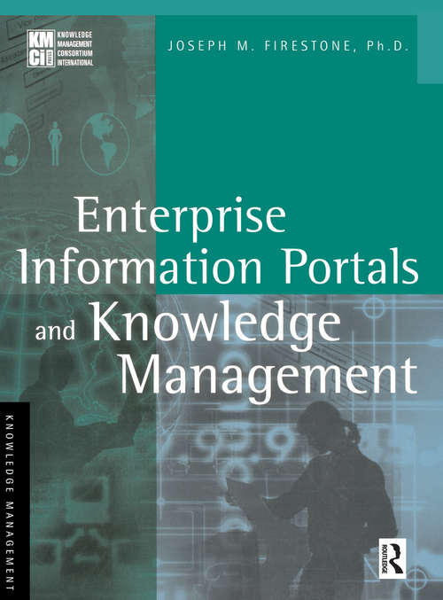 Book cover of Enterprise Information Portals and Knowledge Management (Kmci Press Ser.)