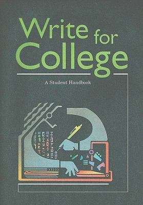Book cover of Write For College: A Student Handbook