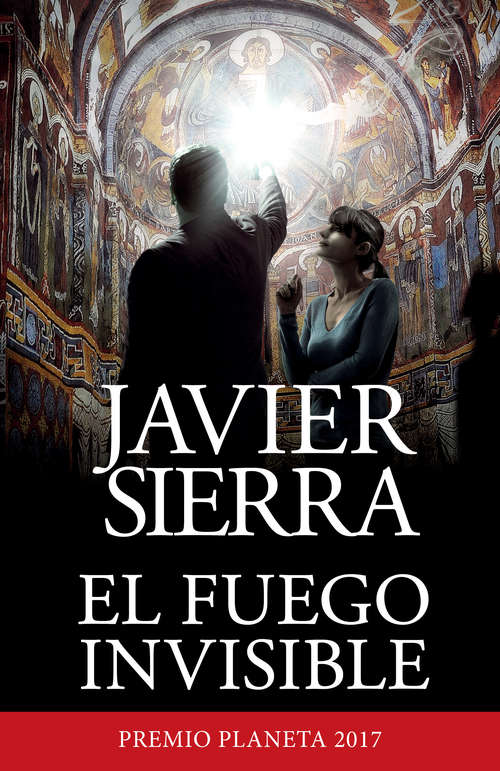 Book cover of El fuego invisible: Premio Planeta 2017