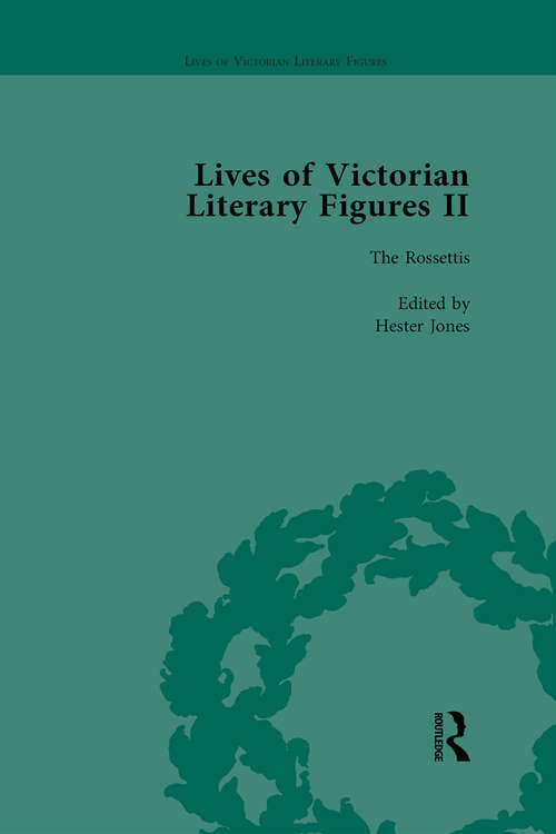 Book cover of Lives of Victorian Literary Figures, Part II, Volume 3: The Rossettis