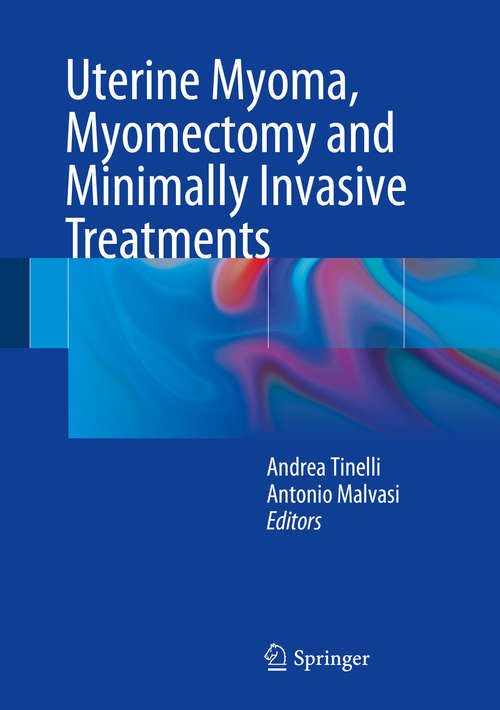 Book cover of Uterine Myoma, Myomectomy and Minimally Invasive Treatments