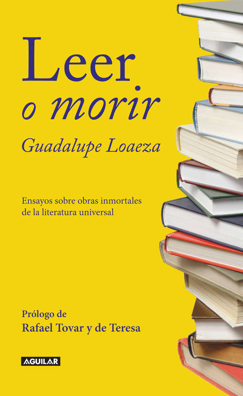 Book cover of Leer o morir: Ensayos sobre obras inmortales de la literatura universal