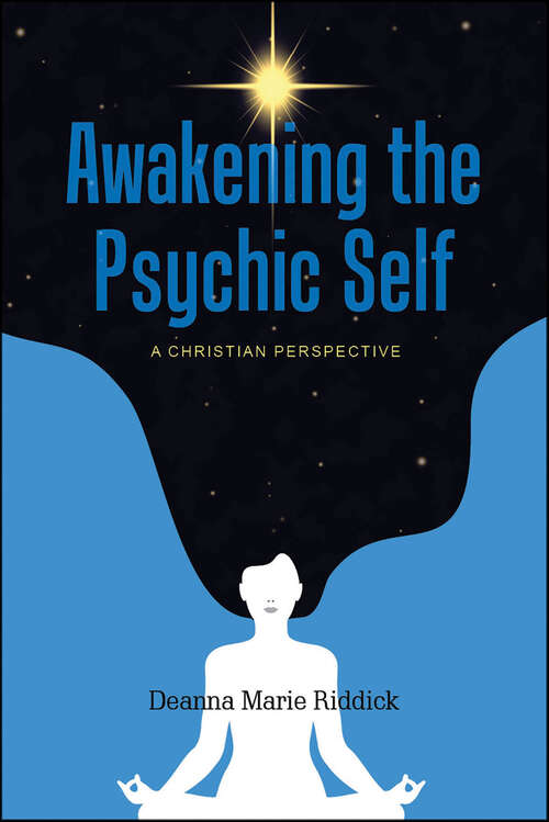 Book cover of Awakening the Psychic Self: A Christian Perspective