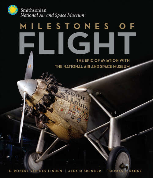 Book cover of Milestones of Flight: The Epic of Aviation with the National Air and Space Museum