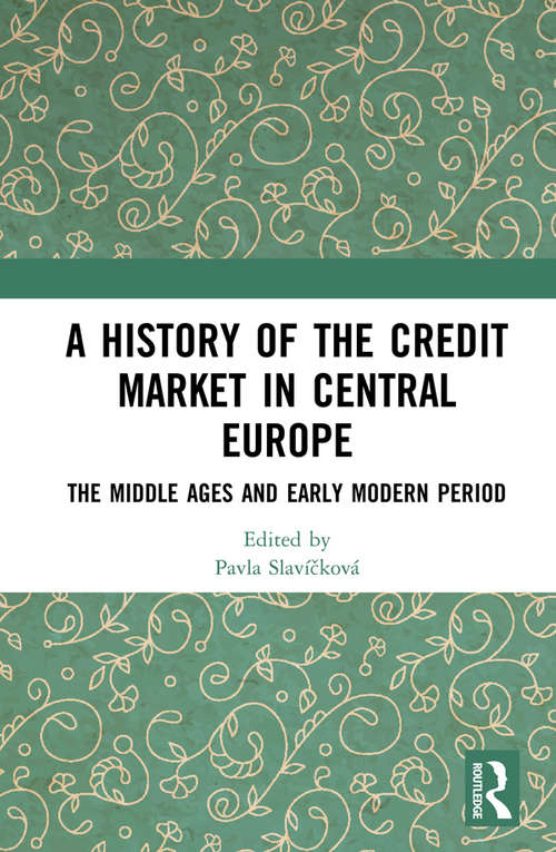 Book cover of A History of the Credit Market in Central Europe: The Middle Ages and Early Modern Period