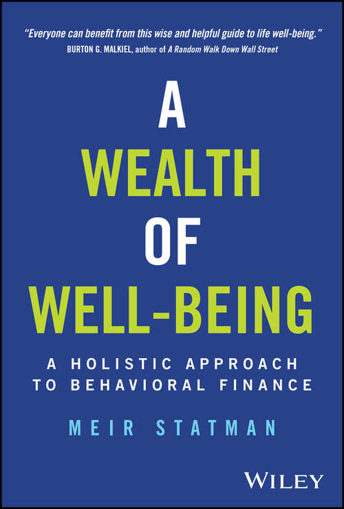 Book cover of A Wealth of Well-Being: A Holistic Approach to Behavioral Finance