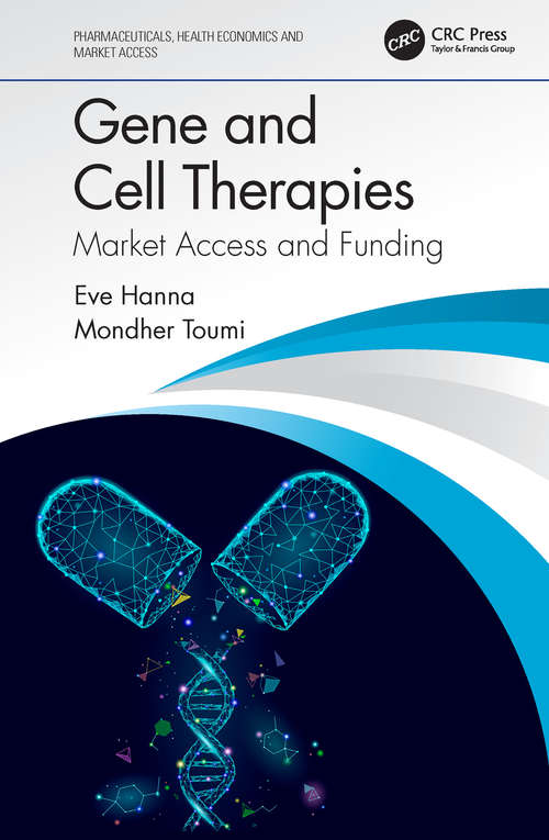 Book cover of Gene and Cell Therapies: Market Access and Funding (Pharmaceuticals, Health Economics and Market Access)