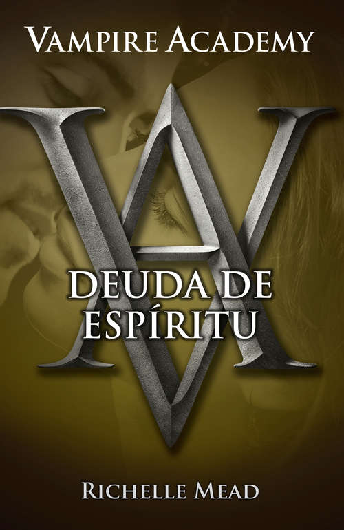 Book cover of Vampire Academy. Deuda de espíritu