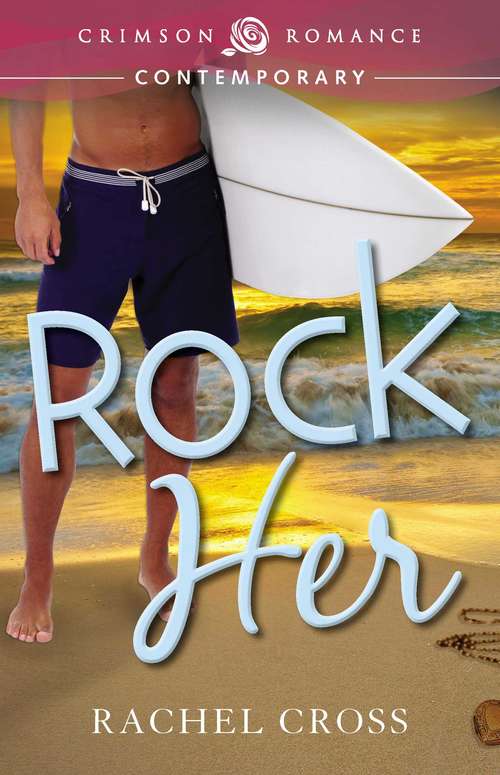 Book cover of Rock Her (Ebook Original) (Rock Rhapsody Ser. #1)