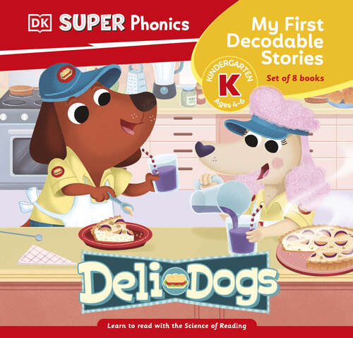 Book cover of DK Super Phonics My First Decodable Stories Deli Dogs