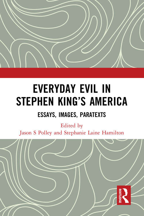 Book cover of Everyday Evil in Stephen King's America: Essays, Images, Paratexts