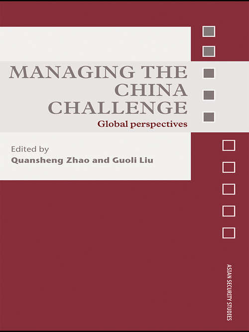 Book cover of Managing the China Challenge: Global Perspectives (Asian Security Studies)