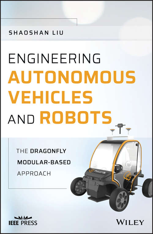 Book cover of Engineering Autonomous Vehicles and Robots: The DragonFly Modular-based Approach (Wiley - IEEE)