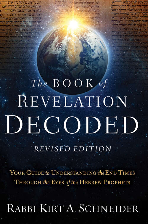 Book cover of The Book of Revelation Decoded Revised Edition: Your Guide to Understanding the End Times Through the Eyes of the Hebrew Prophets