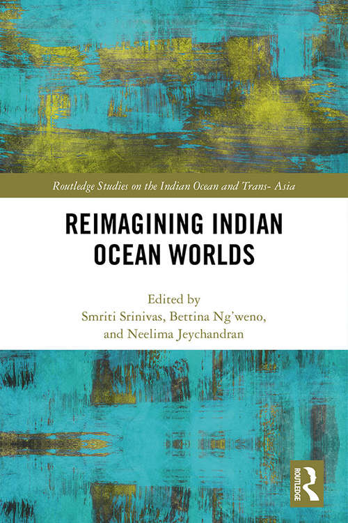 Book cover of Reimagining Indian Ocean Worlds (Routledge Series on the Indian Ocean and Trans-Asia)