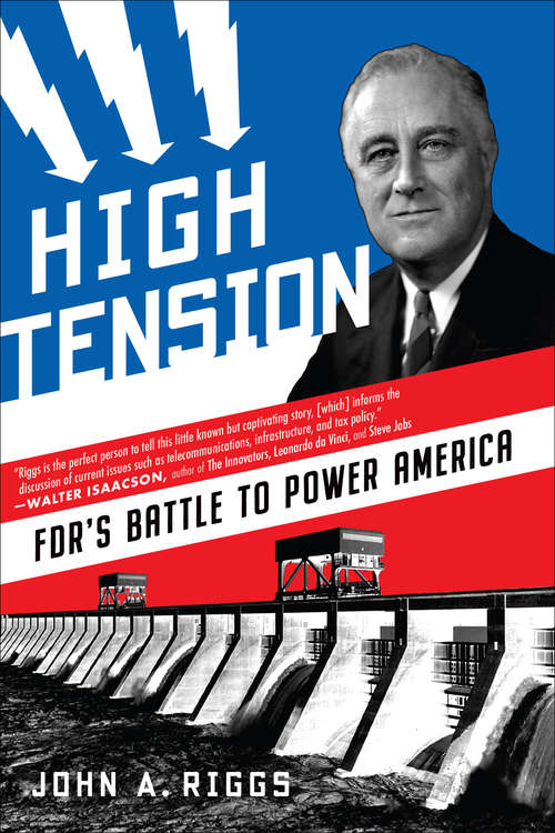 Book cover of High Tension: FDR's Battle to Power America