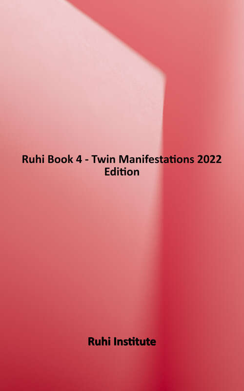 Book cover of Ruhi Book 4 - Twin Manifestations 2022 Edition