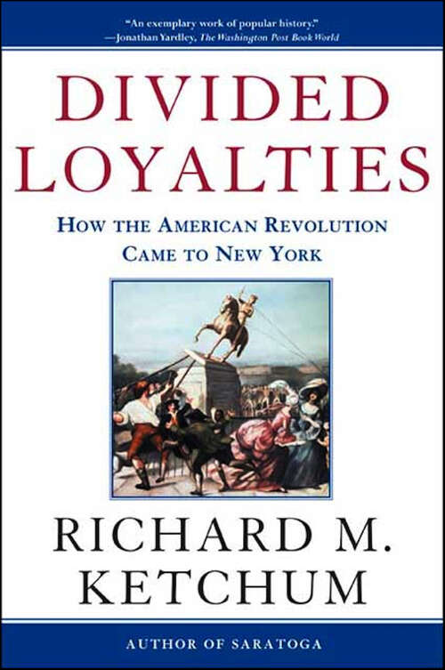 Book cover of Divided Loyalties: How the American Revolution Came to New York