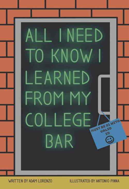 Book cover of All I Need To Know I Learned From My College Bar