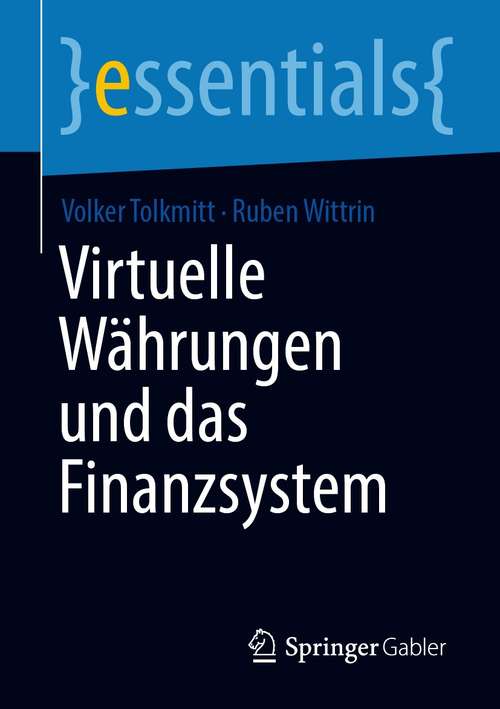 Book cover of Virtuelle Währungen und das Finanzsystem (1. Aufl. 2020) (essentials)