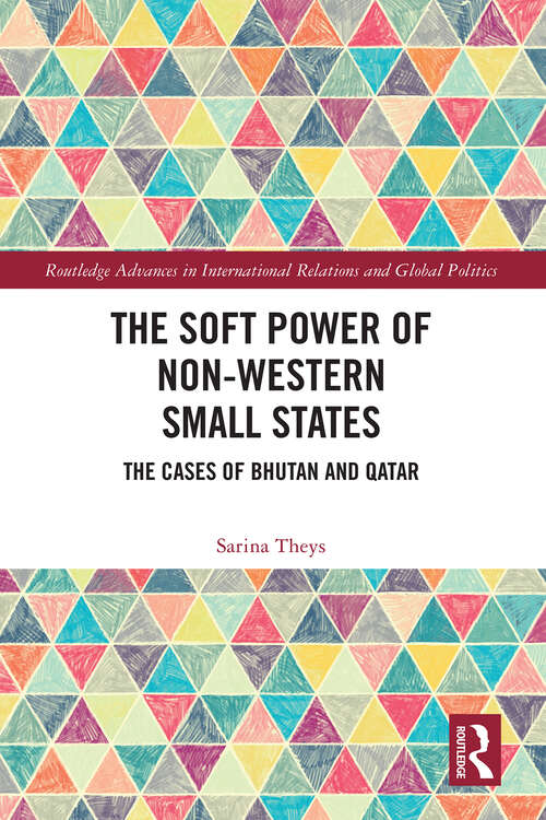 Book cover of The Soft Power of Non-Western Small States: The Cases of Bhutan and Qatar (ISSN)