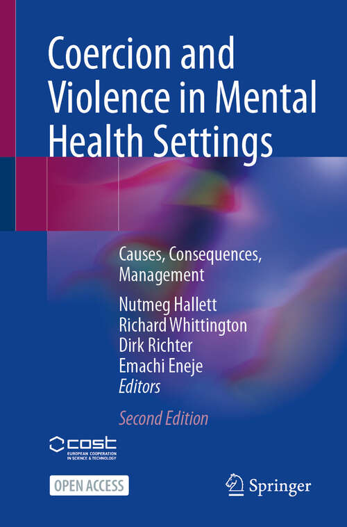 Book cover of Coercion and Violence in Mental Health Settings: Causes, Consequences, Management (Second Edition 2024)