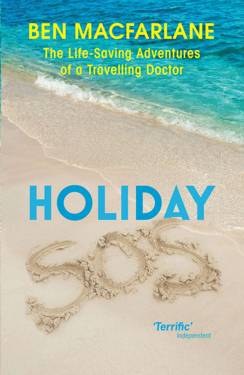 Book cover of Holiday SOS: The Life-Saving Adventures of a Travelling Doctor