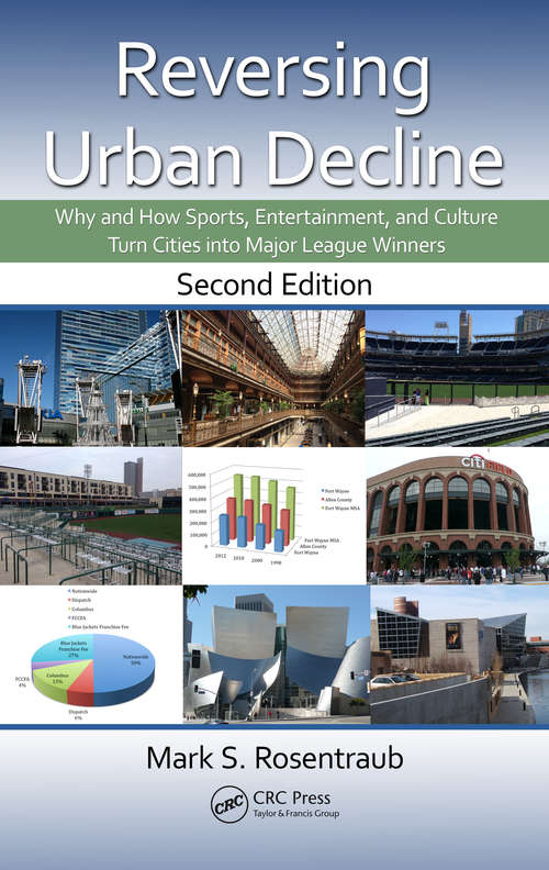 Book cover of Reversing Urban Decline: Why and How Sports, Entertainment, and Culture Turn Cities into Major League Winners, Second Edition