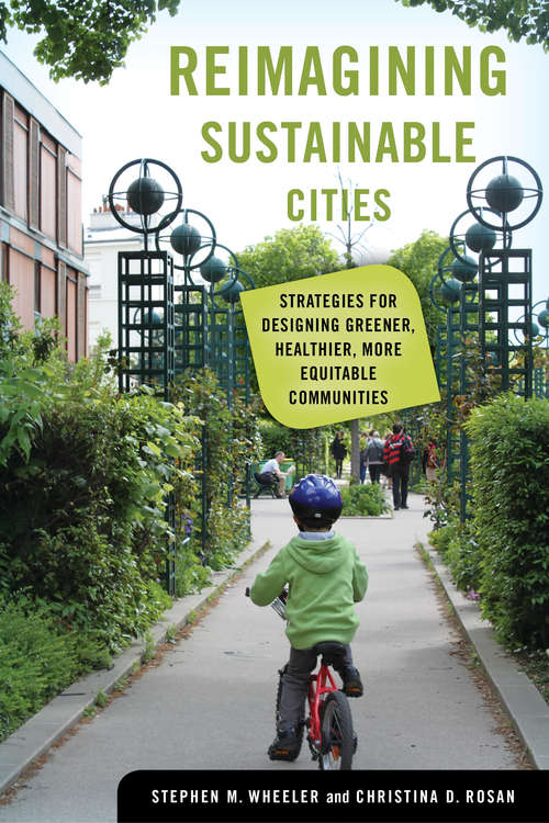 Book cover of Reimagining Sustainable Cities: Strategies for Designing Greener, Healthier, More Equitable Communities