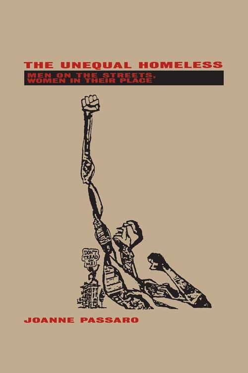 Book cover of The Unequal Homeless: Men on the Streets, Women in their Place (2)