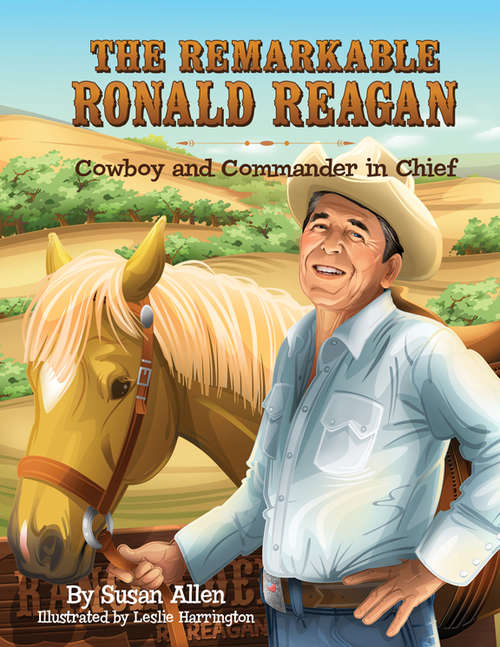 Book cover of The Remarkable Ronald Reagan: Cowboy and Commander in Chief
