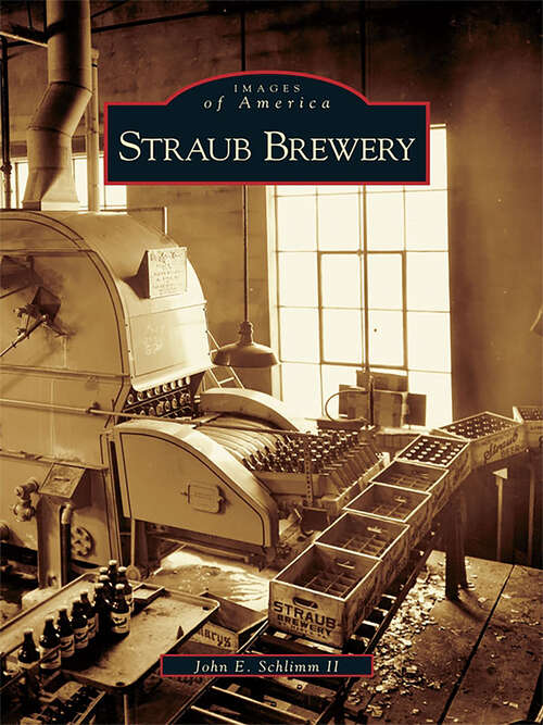 Book cover of Straub Brewery (Images of America)