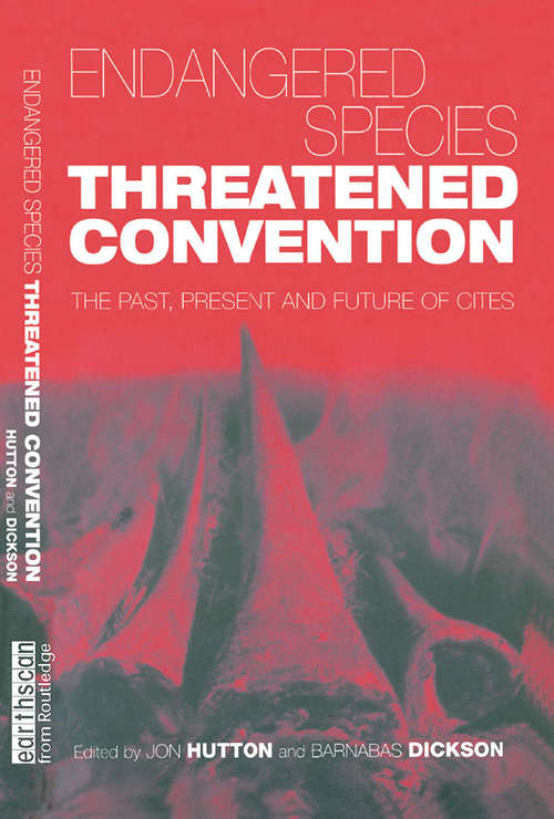 Book cover of Endangered Species Threatened Convention: The Past, Present and Future of CITES, the Convention on International Trade in Endangered Species of Wild Fauna and Flora