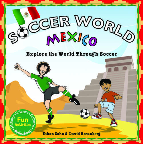 Book cover of Soccer World Mexico: Explore the World Through Soccer