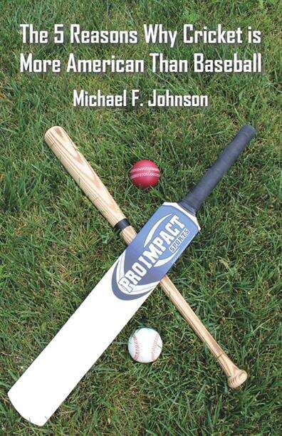 Book cover of The 5 Reasons Why Cricket Is More American Than Baseball