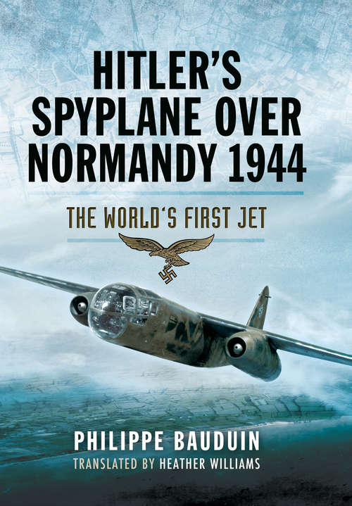 Book cover of Hitler's Spyplane Over Normandy, 1944: The World's First Jet