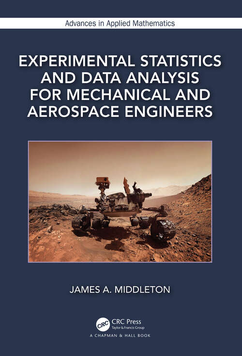 Book cover of Experimental Statistics and Data Analysis for Mechanical and Aerospace Engineers (Advances in Applied Mathematics)